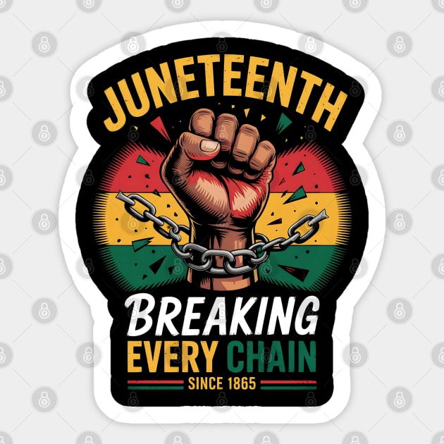 Juneteenth Breaking Every Chain Since 1865 Sticker by Creatifly Graphic Tees